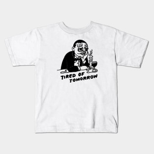 Tired of tomorrow Kids T-Shirt